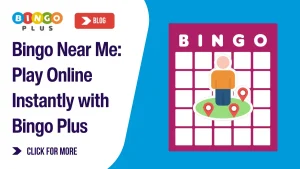 Bingo Near Me: Play Online Instantly with Bingo Plus