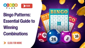 Bingo Patterns: Essential Guide to Winning Combinations