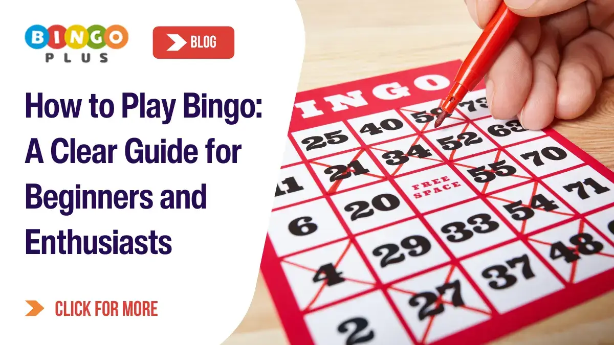 How to Play Bingo: A Clear Guide for Beginners and Enthusiasts
