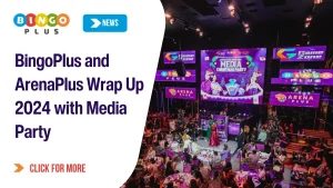 BingoPlus and ArenaPlus Wrap Up 2024 with Media Party