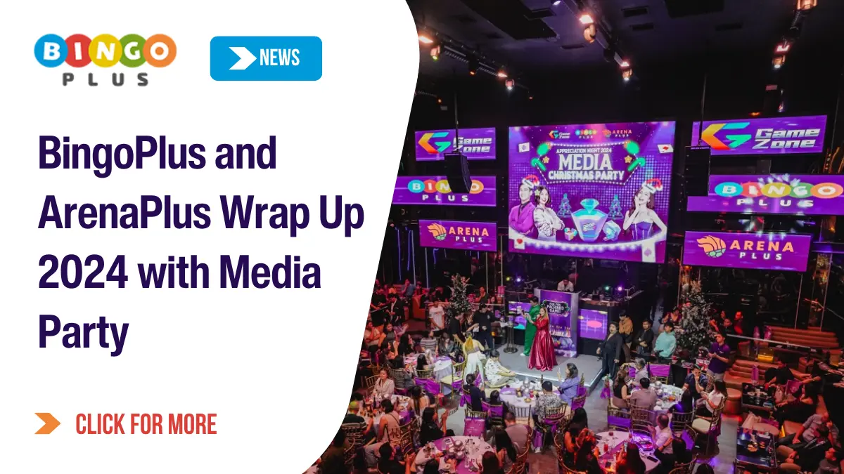 BingoPlus and ArenaPlus Wrap Up 2024 with Media Party