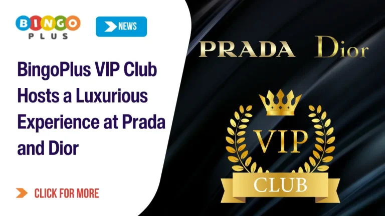 BingoPlus VIP Club Hosts a Luxurious Experience at Prada and Dior