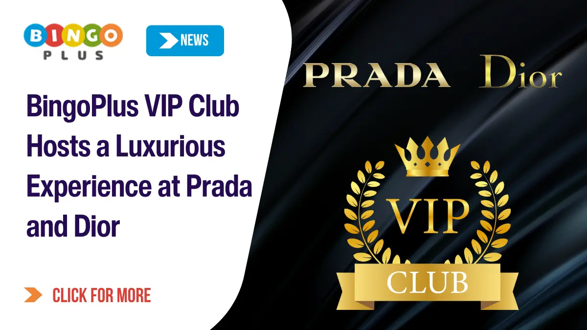 BingoPlus VIP Club Hosts a Luxurious Experience at Prada and Dior