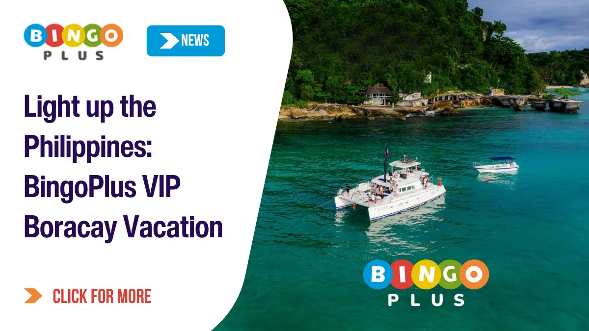Light up the Philippines: BingoPlus VIP Boracay Vacation