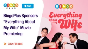 BingoPlus Sponsors “Everything About My Wife” Movie Premiering
