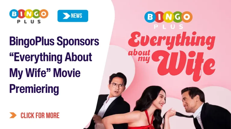 BingoPlus Sponsors “Everything About My Wife” Movie Premiering
