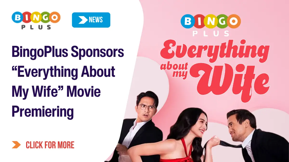BingoPlus Sponsors “Everything About My Wife” Movie Premiering