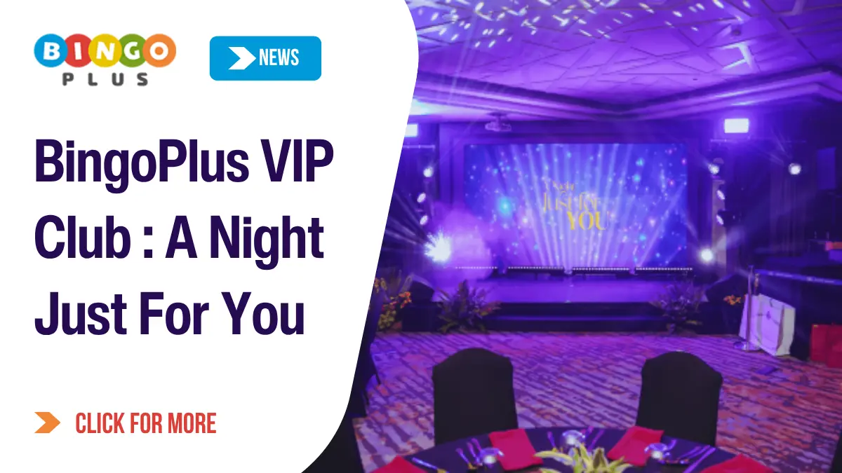 BingoPlus VIP Club :Unforgettable “A Night Just For You” Event