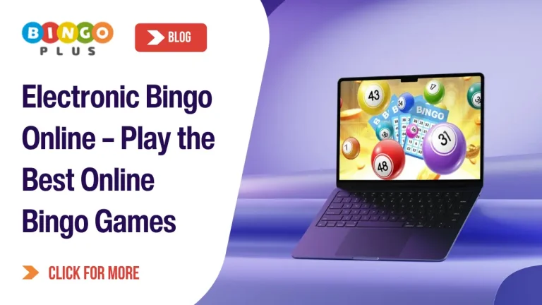 Electronic Bingo Online – Play the Best Online Bingo Games Now