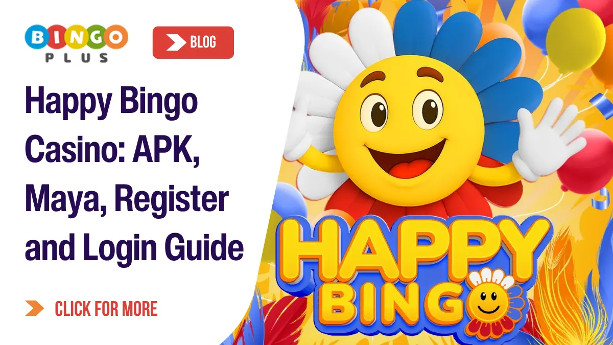 Happy Bingo Casino: APK, Maya, Register and Login Guide