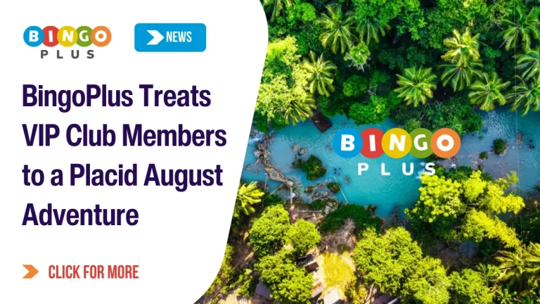 BingoPlus Treats VIP Club Members to a Placid August Adventure