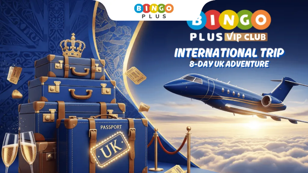 BingoPlus VIP Club 8-Day UK International Trip – Luxury Luggage, Passport, and Private Jet