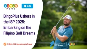 BingoPlus Ushers in the ISP 2025: Embarking on the Filipino Golf Dreams