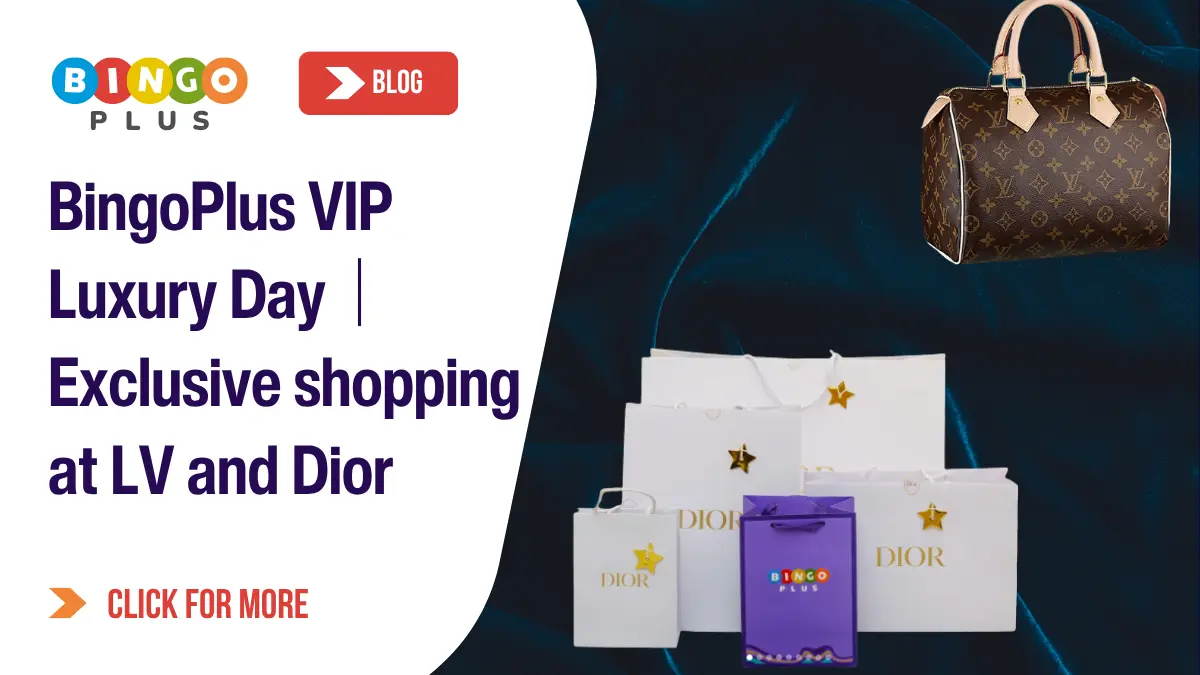 BingoPlus VIP Luxury Day｜Exclusive shopping at LV and Dior
