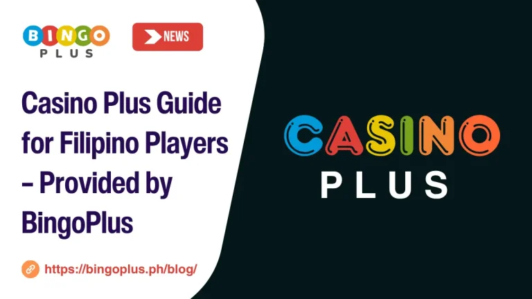Casino Plus Guide for Filipino Players – Provided by BingoPlus