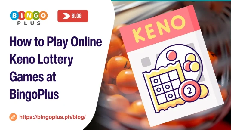 Online Keno Games at BingoPlus – How to Play, Rules, Tips