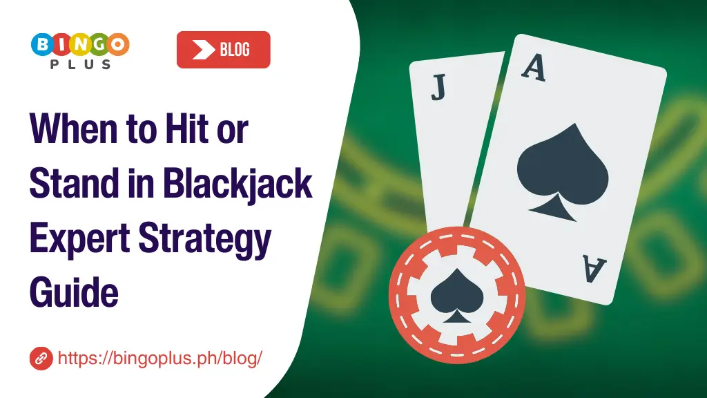 When to Hit or Stand in Blackjack | Expert Strategy Guide