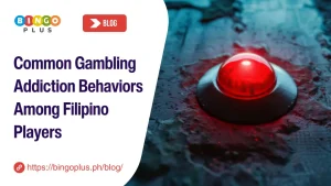 Common Gambling Addiction Behaviors Among Filipino Players