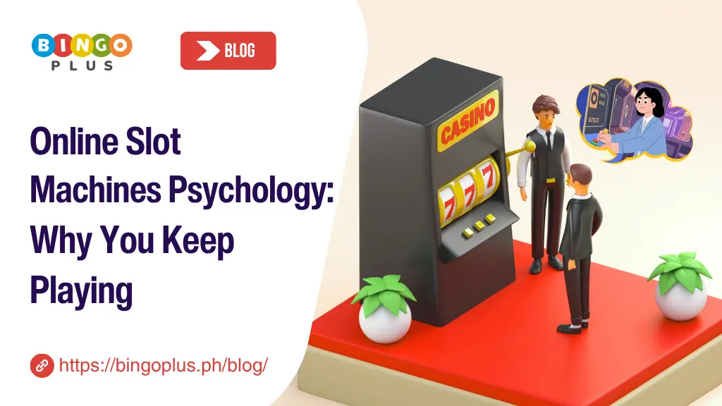 Online Slot Machines Psychology: Why You Keep Playing