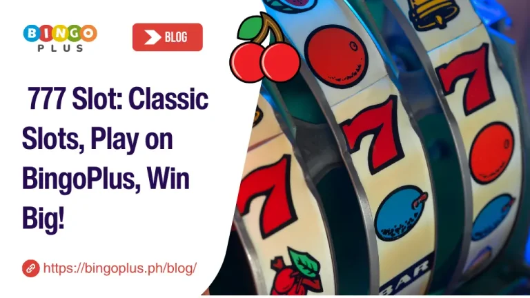 777 Slot: Classic Slots, Play on BingoPlus, Win Big!