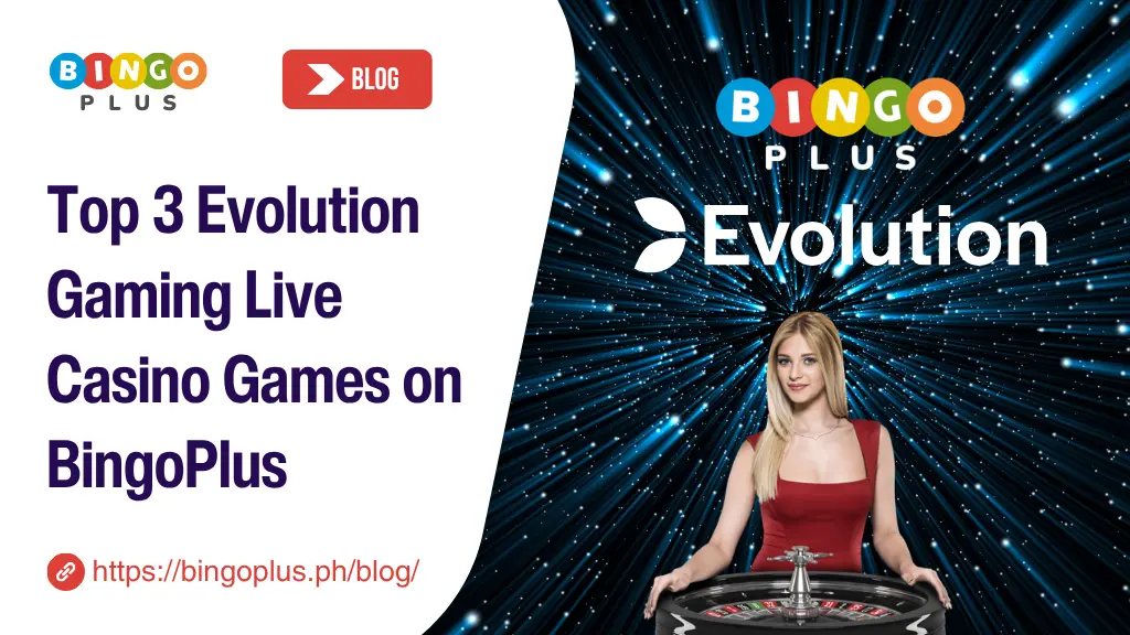 Top 3 Evolution Gaming Live Casino Games on BingoPlus