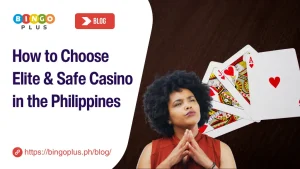 How to Choose Elite & Safe Casino in the Philippines