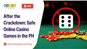 After the Crackdown: Safe Online Casino Games in the PH