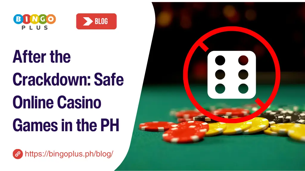 After the Crackdown: Safe Online Casino Games in the PH