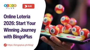 Online Loteria 2026: Start Your Winning Journey with BingoPlus