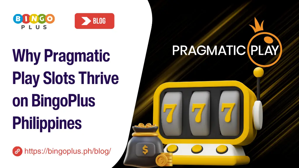 Why Pragmatic Play Slots Thrive on BingoPlus Philippines