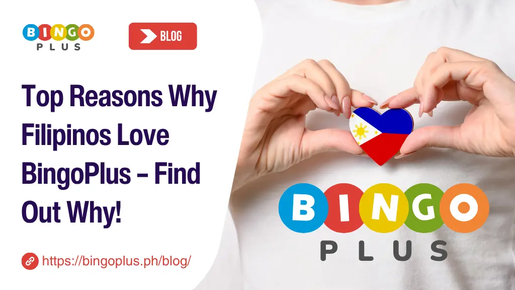 Top Reasons Why Filipinos Love BingoPlus – Find Out Why!