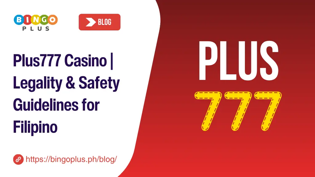 Plus777 Casino | Legality & Safety Guidelines for Filipino