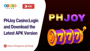 PHJoy Casino: Login and Download the Latest APK Version