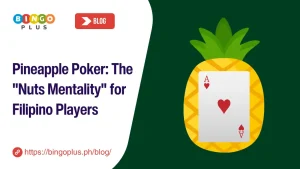 Pineapple Poker: The "Nuts Mentality" for Filipino Players