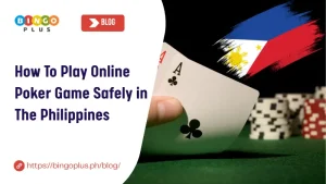 How To Play Online Poker Game Safely in The Philippines