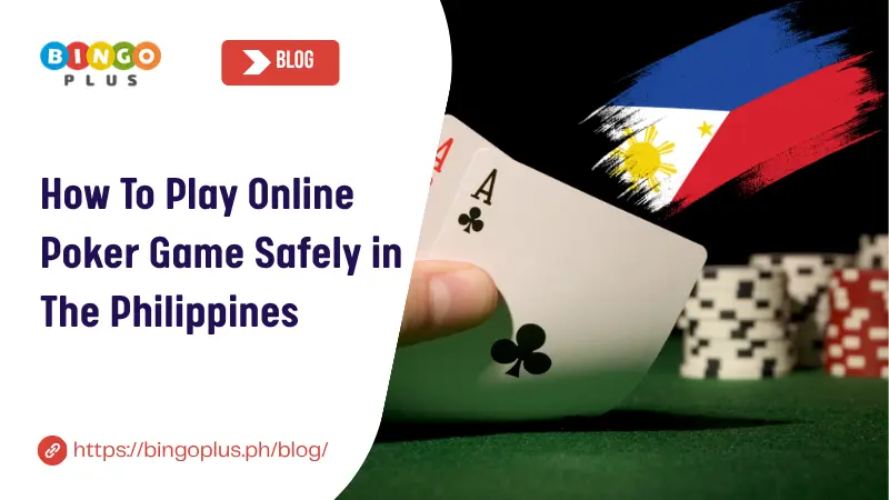 How To Play Online Poker Game Safely in The Philippines