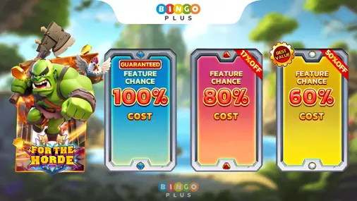 For The Horde Feature Chance Cost